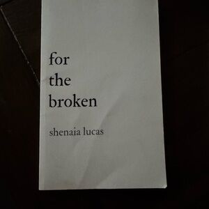 For the Broken Book by Shenaia Lucas